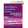 Next Steps in Counselling Practice: A students' companion for degrees, HE diplomas and vocational courses: A Students' Companion for Certificate and Counselling Skills Courses
