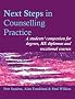 Next Steps in Counselling Practice: A students' companion for degrees, HE diplomas and vocational courses: A Students' Companion for Certificate and Counselling Skills Courses