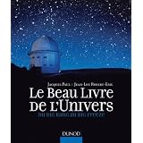 Le Beau Livre de l'Univers - Du Big Bang au Big Freezepar Jacques Paul