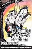 Explaining Cameron's coalition : how it came about : an analysis of the 2010 British General Election