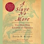 A Slave No More: Two Men Who Escaped to Freedom | David W. Blight