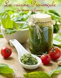 Les recettes de cuisine provençale de mon enfance