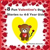 8 Fun Valentine's Day Stories for 4-8 Year Olds (Perfect for Bedtime & Young Readers) (INCLUDES FREE GAME)