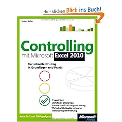 Controlling mit Microsoft Excel 2010: Der schnelle Einstieg in Grundlagen und Praxis
