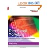 Total E-mail Marketing: Maximizing Your Results from Integrated E-marketing (Emarketing Essentials)