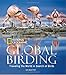 Global Birding: Traveling the World in Search of Birds