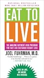 Eat to Live: The Amazing Nutrient-Rich Program for Fast and Sustained Weight Loss