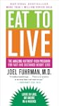 Eat to Live: The Amazing Nutrient-Ric...