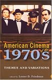 American Cinema of the 1970s: Themes and Variations (Screen Decades: American Culture / American Cinema) (Screen Decades: American Culture / American Cinema)