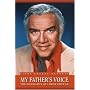 My Father's Voice: The Biography of Lorne Greene
