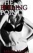 The Boiling Point: A collection of erotic stories that will make your blood burn