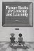Book Picture Books for Looking and Learning: Awakening Visual Perceptions through the Art of Children's Books