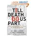 'Till Death Do Us Part: Love, Marriage, and the Mind of the Killer Spouse