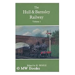 Hull and Barnsley Railway: v. 1 (Railway History)