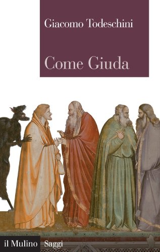 Come Giuda: La gente comune e i giochi dell'economia all'inizio dell'epoca moderna (Saggi) (Italian Edition)