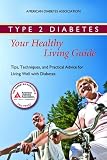 Type 2 Diabetes, Your Healthy Living Guide (4th Edition)