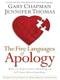 The Five Languages of Apology: How to Experience Healing in All Your Relationships