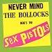 Never Mind the Bollocks - Here's the Sex Pistols