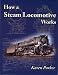 How a Steam Locomotive Works