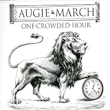 Augie March - One Crowded Hour