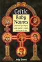 Celtic Baby Names: Traditional Names from Ireland, Scotland, Wales, Brittany, Cornwall and the Isle of Man