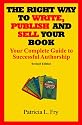 The Right Way to Write, Publish and Sell Your Book