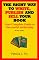 The Right Way to Write, Publish and Sell Your Book