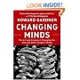 Changing Minds: The Art And Science of Changing Our Own And Other People's Minds (Leadership for the Common Good)