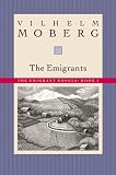 The Emigrants (The Emigrant Novels / Vilhelm Moberg, Book 1)