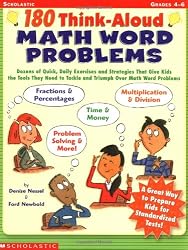 180 Think-aloud Math Word Problems: Dozens of Quick, Daily Exercises and Strategies That Give Kids the Tools They Need to Tackle and Triumph Over Math Word Problems