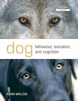 Dog Behaviour, Evolution, and Cognition (Oxford Biology)