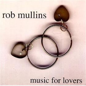 Rob Mullins Music For Lovers CD