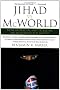 Jihad Vs Mcworld: How Globalism and Tribalism are RE Shaping the World