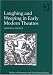 Search : Laughing and Weeping in Early Modern Theatres ([Studies in Performance and Early Modern Drama])