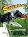 Mary Ray's Superdog: Clicker training for obedience, Tricks and agility