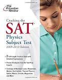 Cracking the SAT Physics Subject Test, 2009-2010 Edition (College Test Preparation)