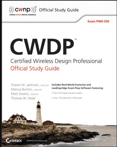 CWDP Certified Wireless Design Professional Official Study Guide: Exam PW0-250 (Study Guide Pw0-250)