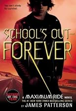 School's Out - Forever(Maximum Ride (Quality)Paperback on April 01, 2007