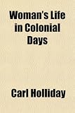 Womans Life in Colonial Days