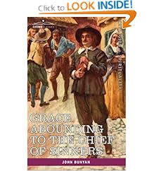 Grace Abounding to the Chief of Sinners: In a Faithful Account of the Life and Death of John Bunyan