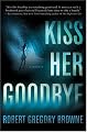 Kiss Her Goodbye