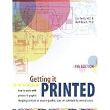getting it printed how to work with printers and graphic imaging services to assure quality stay on schedule