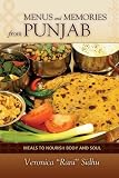 Menus and Memories from Punjab: Meals to Nourish Body and Soul (Hippocrene Cookbooks)