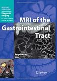 MRI of the Gastrointestinal Tract (Medical Radiology / Diagnostic Imaging)
