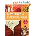 Acrylbilder f�r ein sch�neres Zuhause: Dekorative Keilrahmen f�r stimmungsvolle Wohnr�ume