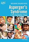 Including children with Asperger's syndrome in the early years foundation stage