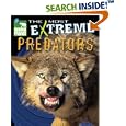Animal Planet The Most Extreme Predators (Animal Planet Extreme Animals) by Discovery Channel, Kevin Mohs, Ian McGee, and Mary Packard