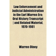 Law Enforcement and Judicial Administration in the Earl Warren Era; Oral History Transcript ] and Related Material, 1970-1981