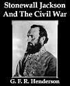 Stonewall Jackson And The American Civil War (Illustrated)