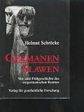 Schr�cke Germanen Slawen vor- und Fr�hgeschichte des ostgermanischen Raumes, Verlag f�r ganzheitliche Forschung - Schr�cke
